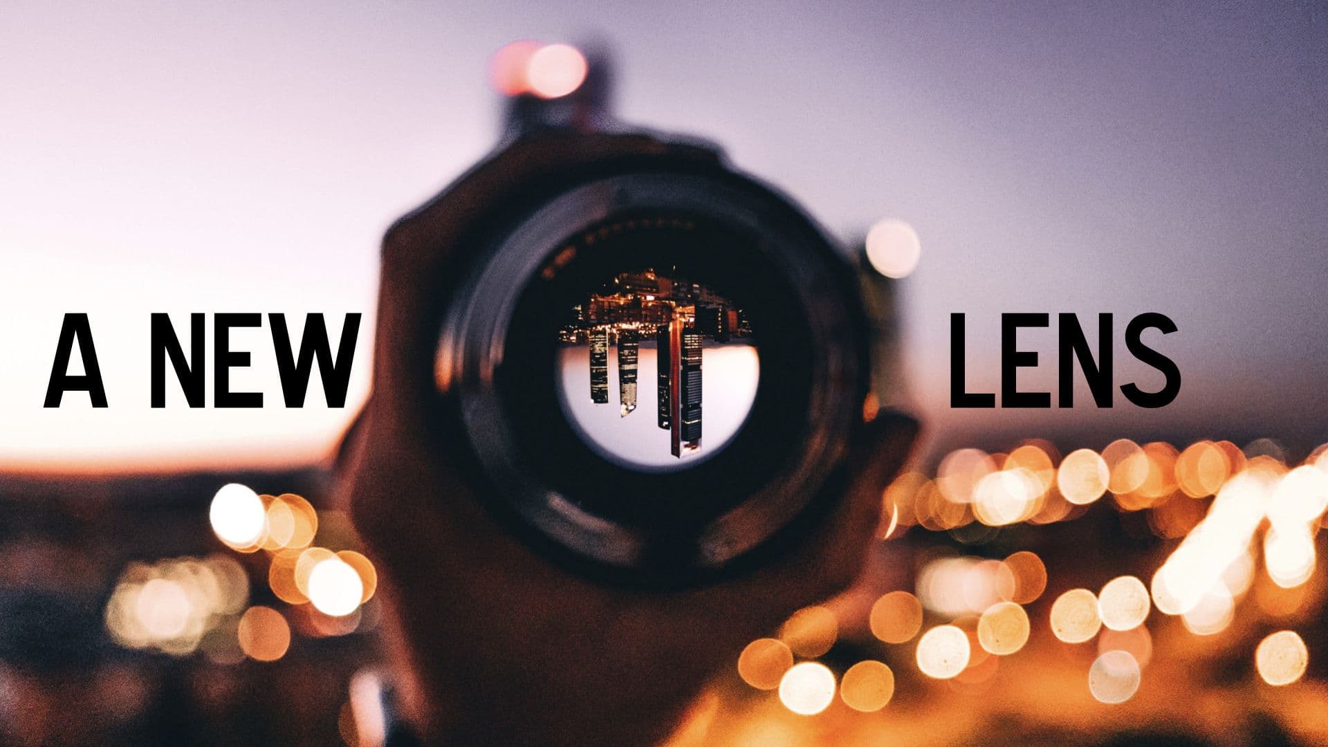 picture of camera lens with title A new lens